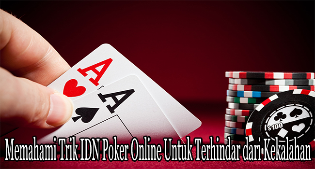 Memahami Trik IDN Poker Online