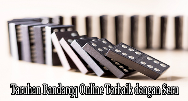 Taruhan Terbaik Bandarqq Online